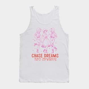 Chase Dreams not cowboys Retro Country Western Cowboy Cowgirl Gift Tank Top